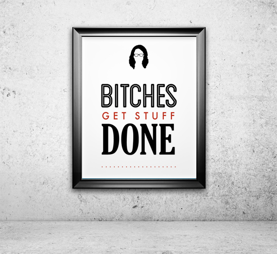 Tina Fey Bitches Get Stuff Done